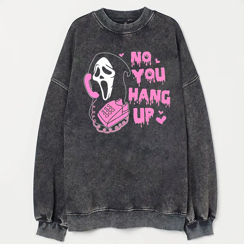 No You Hang Up Slim Fit Unisex Sweatshirt